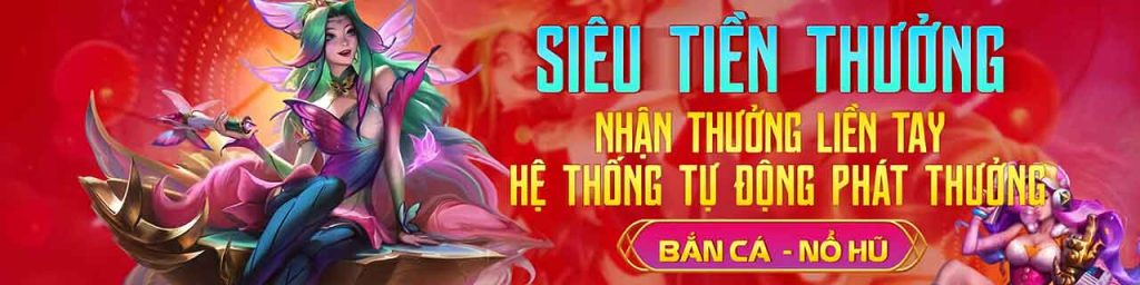 siêu tiền thưởng nhận thưởng liên tay