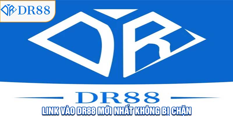 Link vào DR88 mới nhất