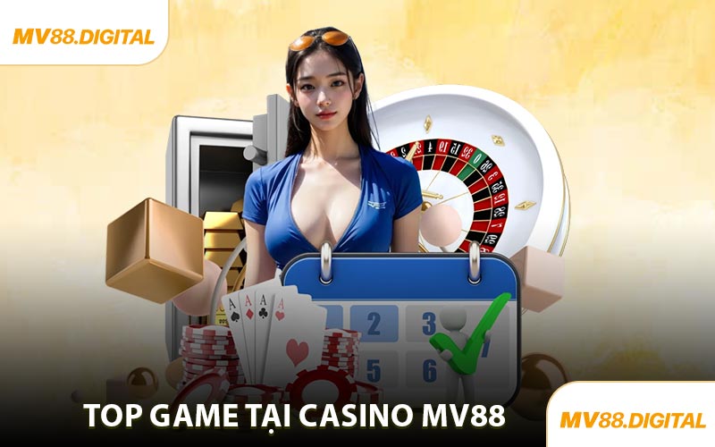 Các Trò Chơi Nổi bật Ở Casino MV88